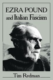Ezra Pound and Italian Fascism, Redman Tim