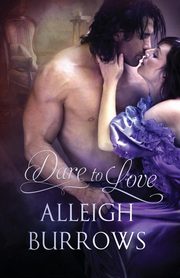 Dare to Love, Burrows Alleight
