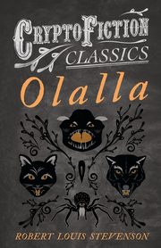 Olalla (Cryptofiction Classics - Weird Tales of Strange Creatures), Stevenson Robert Louis