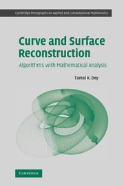 Curve and Surface Reconstruction, Dey Tamal K.