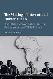 The Making of International Human Rights, Jensen Steven L. B.