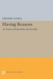 Having Reasons, Schick Frederic