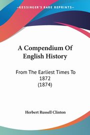 A Compendium Of English History, Clinton Herbert Russell