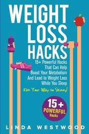 Weight Loss Hacks, Westwood Linda