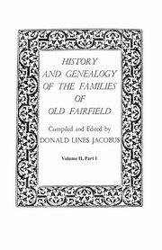 ksiazka tytu: History and Genealogy of the Families of Old Fairfield. in Three Books. Volume II, Part I autor: 