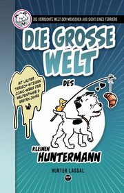 Die GROSSE Welt des kleinen Huntermann, Lassal Hunter