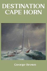 Destination Cape Horn, Brown George