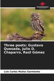 Three poets, Mu?oz Sarmiento Luis Carlos