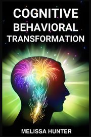 COGNITIVE BEHAVIORAL TRANSFORMATION, HUNTER MELISSA