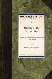 ksiazka tytu: History of the Second War Vol. 2 autor: Ingersoll Charles Jared