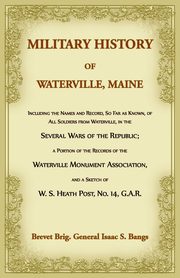 Military History of Waterville, Maine, Bangs Isaac