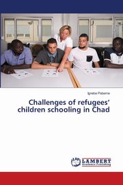 Challenges of refugees' children schooling in Chad, Pabame Igneba