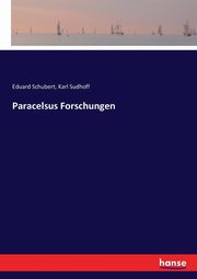 Paracelsus Forschungen, Sudhoff Karl