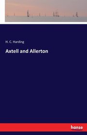 Axtell and Allerton, Harding H. C.