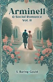 Arminell A Social Romance Vol. II, Baring-Gould S.