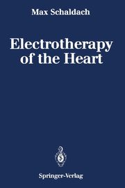 Electrotherapy of the Heart, Schaldach Max