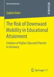 The Risk of Downward Mobility in Educational Attainment, Hahn Sophie