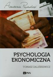 ksiazka tytu: Psychologia ekonomiczna autor: Zalekiewicz Tomasz