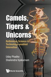 CAMELS, TIGERS & UNICORNS, UDAY PHADKE & SHAILENDRA VYAKARNAM