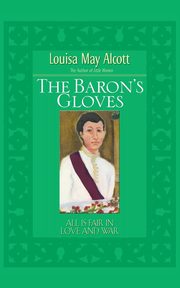 The Baron's Gloves, Alcott Louisa May