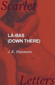 L?-bas (Down There), Huysmans J. K.