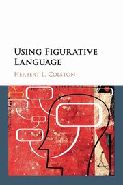 ksiazka tytu: Using Figurative Language autor: Colston Herbert L.