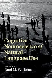 Cognitive Neuroscience of Natural Language Use, 