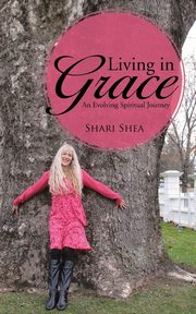 Living in Grace, Shea Shari