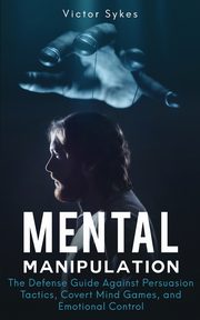 Mental Manipulation, Sykes Victor