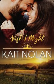 Wish I Might, Nolan Kait