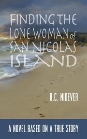 Finding the Lone Woman of San Nicolas Island, Nidever R.  C.
