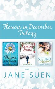 FLOWERS IN DECEMBER TRILOGY, Suen Jane