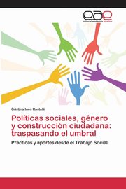 ksiazka tytu: Polticas sociales, gnero y construccin ciudadana autor: Rastelli Cristina Ins