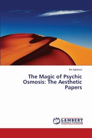 The Magic of Psychic Osmosis, Aghaosa Ike