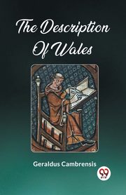 The Description Of Wales, Cambrensis Geraldus