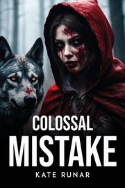 Colossal Mistake, Runar Kate