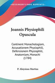 Joannis Physiophili Opuscula, 