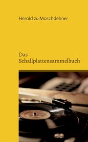 Das Schallplattensammelbuch, zu Moschdehner Herold