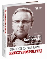 Dialogi o naprawie Rzeczypospolitej, Szczerski Krzysztof, Sosnowski Leszek