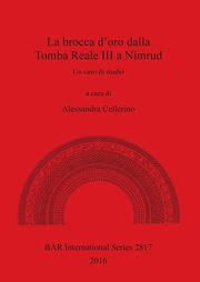 La brocca d'oro dalla Tomba Reale III a Nimrud, 
