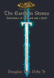 The Earthrin Stones Book 1 of 3, Van Dyke Jr Douglas