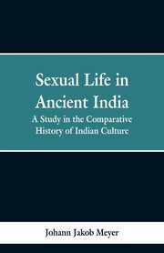 Sexual life in ancient India, Meyer Johann Jakob