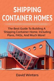 Shipping Container Homes, Winters David