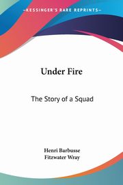 Under Fire, Barbusse Henri