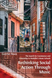Rethinking Social Action through Music, Baker Geoffrey