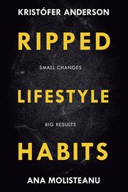 Ripped Lifestyle Habits, Molisteanu Ana