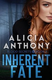Inherent Fate, Anthony Alicia