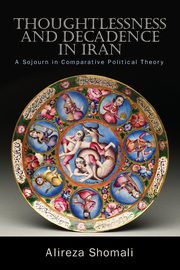 Thoughtlessness and Decadence in Iran, Shomali Alireza