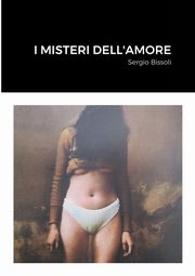 I MISTERI DELL'AMORE, Bissoli Sergio