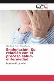 Enajenacin. Su relacin con el proceso salud-enfermedad, Garca Prez Alicia